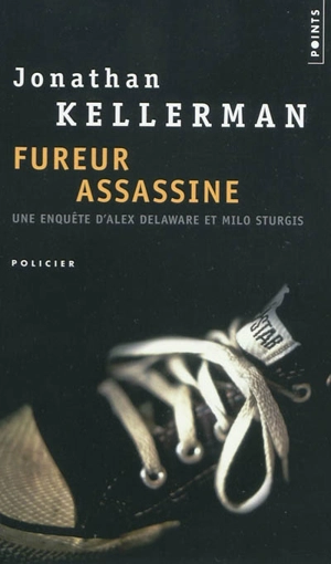 Une enquête d'Alex Delaware et Milo Sturgis. Fureur assassine - Jonathan Kellerman