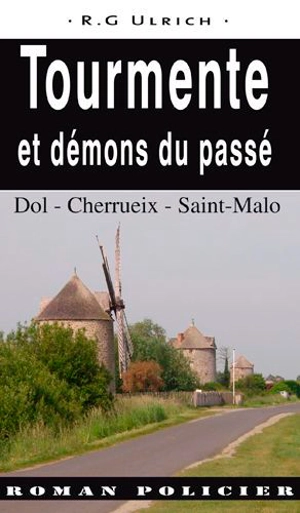 Tourmente et démons du passé : à Saint-Malo - Roger-Guy Ulrich