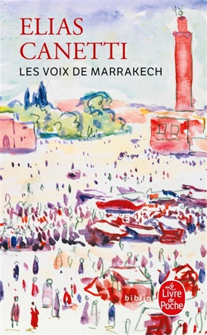 Les voix de Marrakech : journal d'un voyage - Elias Canetti