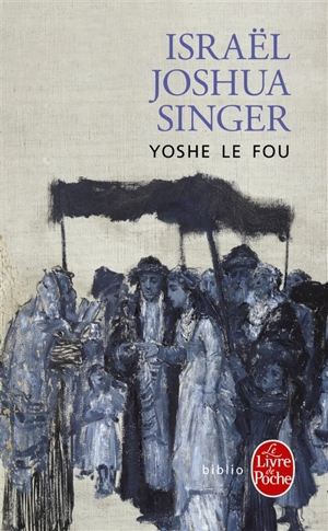 Yoshe le fou - Israel Joshua Singer