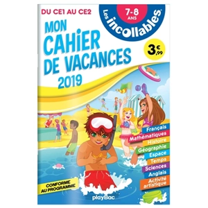 Les incollables : mon cahier de vacances 2019 : du CE1 au CE2, 7-8 ans