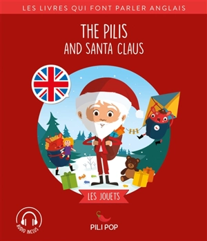 The Pilis and Santa Claus : les jouets - Anaëli Lartigue