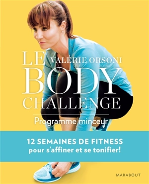 Le body challenge : programme minceur - Valérie Orsoni