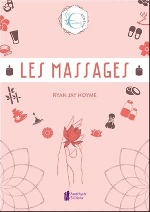 Les massages : l'artisanat, la tradition et la magie de l'espace sacré - Ryan Jay Hoyme