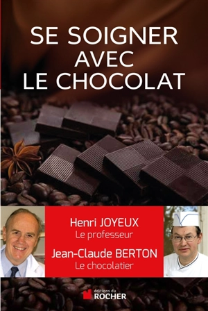 Comment se soigner avec le chocolat - Henri Joyeux