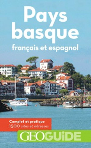 Pays basque français et espagnol : complet et pratique, 1.500 sites et adresses