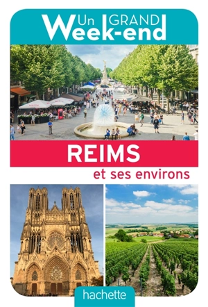 Un grand week-end à Reims et ses environs - Hélène Duparc