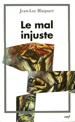 Le mal injuste - Jean-Luc Blaquart