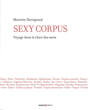 Sexy corpus : voyage dans la chair des mots - Mariette Darrigrand