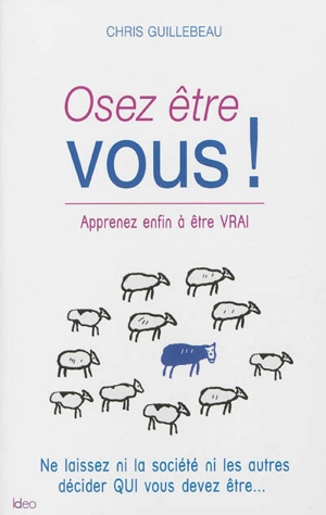 Osez être vous ! - Chris Guillebeau