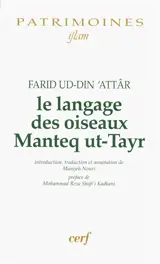 Le langage des oiseaux. Manteq ut-Tayr - Farid al-Din Attar