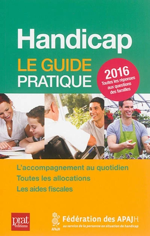 Handicap : le guide pratique - Association pour adultes et jeunes handicapés (France)