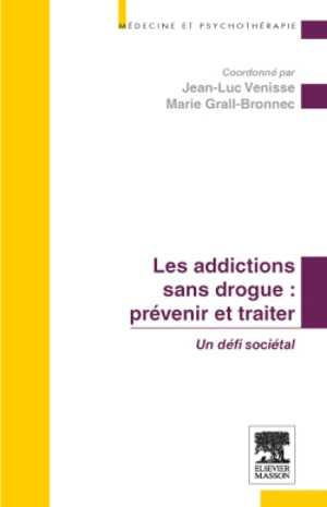 Prévenir et traiter les addictions sans drogue : un défi sociétal - Congrès international francophone d'addictologie (2010 ; Nantes)