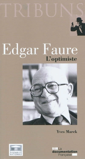 Edgar Faure : l'optimiste - Yves Marek