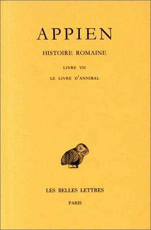 Histoire romaine. Vol. 3. Livre VII : le livre d'Annibal - Appien