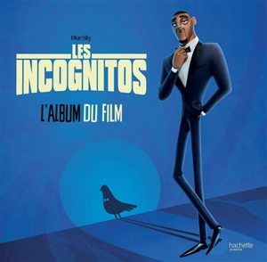 Les Incognitos : l'album du film - Blue Sky studios