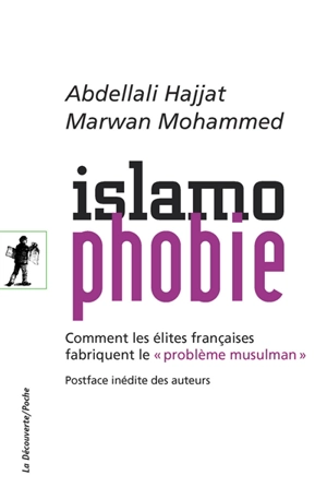 Islamophobie : comment les élites françaises fabriquent le problème musulman - Abdellali Hajjat