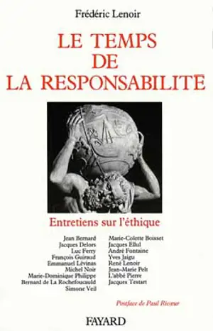 Le temps de la responsabilité : entretiens sur l'éthique - Frédéric Lenoir