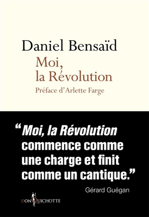 Moi, la Révolution : remembrances d'une bicentenaire indigne - Daniel Bensaïd