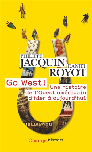 Go West ! : une histoire de l'Ouest américain d'hier à aujourd'hui - Philippe Jacquin