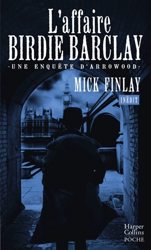 Une enquête d'Arrowood. L'affaire Birdie Barclay - Mick Finlay