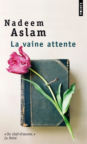 La vaine attente - Nadeem Aslam