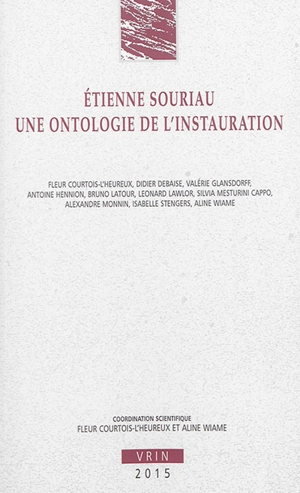 Etienne Souriau : une ontologie de l'instauration