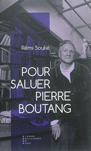 Pour saluer Pierre Boutang - Rémi Soulié