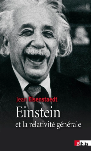 Einstein et la relativité générale : les chemins de l'espace-temps - Jean Eisenstaedt
