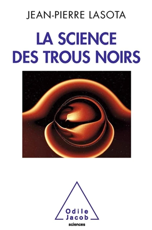 La science des trous noirs - Jean-Pierre Lasota