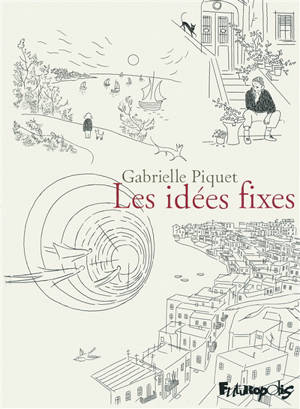 Les idées fixes - Gabrielle Piquet