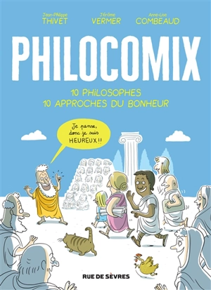 Philocomix. 10 philosophes, 10 approches du bonheur - Jean-Philippe Thivet