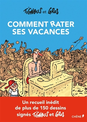 Comment rater ses vacances - Tignous