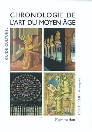 Chronologie de l'art du Moyen Age : guide culturel - Xavier Barral i Altet