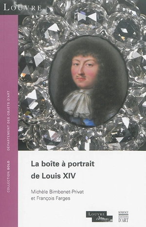 La boîte à portrait de Louis XIV - Michèle Bimbenet-Privat