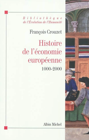 Histoire de l'économie européenne, 1000-2000 - François Crouzet