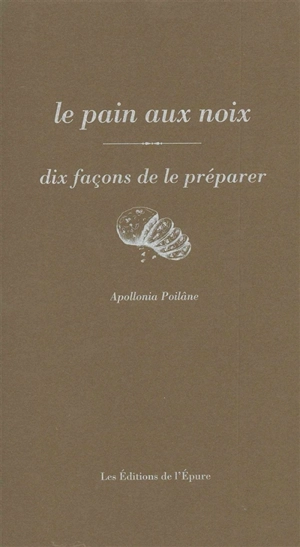 Le pain aux noix : dix façons de le préparer - Apollonia Poilâne