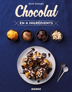 Chocolat : en 4 ingrédients - Sarah Vasseghi