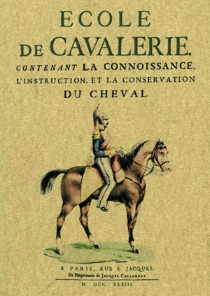 Ecole de cavalerie : contenant la connoissance, l'instruction et la conservation du cheval : avec figures en taille-douce - François Robichon de La Guériniere