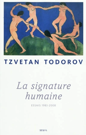 La signature humaine : essais 1983-2008 - Tzvetan Todorov