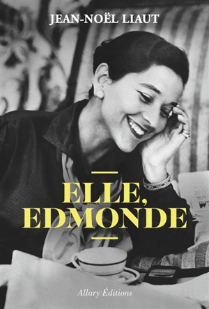 Elle, Edmonde - Jean-Noël Liaut