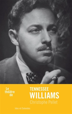 Le théâtre de Tennessee Williams - Christophe Pellet