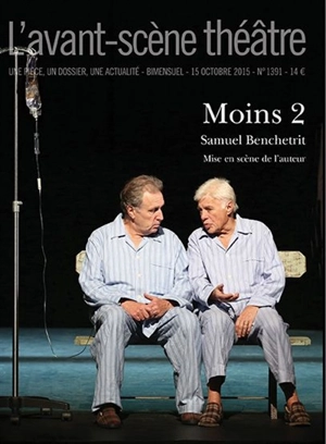 Avant-scène théâtre (L'), n° 1391. Moins 2 - Samuel Benchetrit