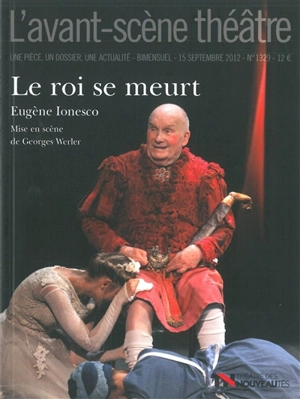 Avant-scène théâtre (L'), n° 1329. Le roi se meurt - Eugène Ionesco