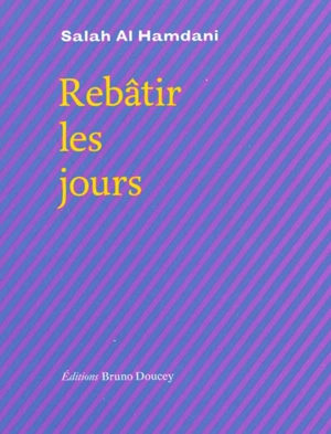 Rebâtir les jours - Salah al- Hamdani