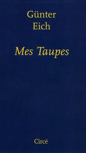 Mes taupes - Günter Eich