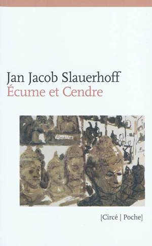 Ecume et cendre - Jan Jacob Slauerhoff