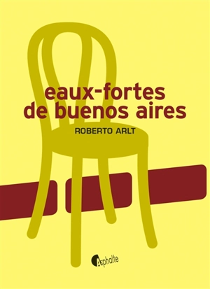 Eaux-fortes de Buenos Aires - Roberto Arlt