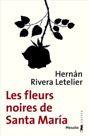 Les fleurs noires de Santa Maria - Hernan Rivera Letelier