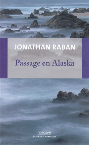 Passage en Alaska - Jonathan Raban